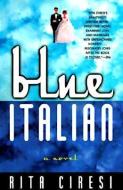 Blue Italian di Rita Ciresi edito da DELTA