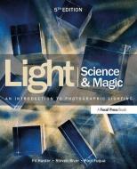 Light Science and Magic di Fil Hunter, Paul Fuqua, Steven Biver edito da Taylor & Francis Ltd.