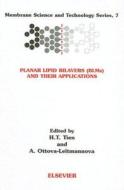 Planar Lipid Bilayers (Blm's) and Their Applications di H. T. Tien +., A. Ottova-Leitmannova edito da ELSEVIER SCIENCE & TECHNOLOGY