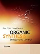 Organic Synthesis di Paul Wyatt edito da Wiley-Blackwell