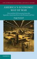 America's Economic Way of War di Hugh Rockoff edito da Cambridge University Press