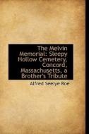 The Melvin Memorial di Alfred Seelye Roe edito da Bibliolife