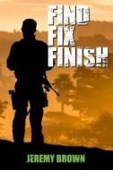 Find > Fix > Finish: A Sheepdog Thriller di Jeremy Brown edito da Hot Wash Books