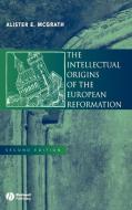 Intellectual Origins Reformation 2e C di Mcgrath edito da John Wiley & Sons