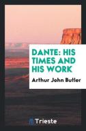 Dante di Arthur John Butler edito da Trieste Publishing