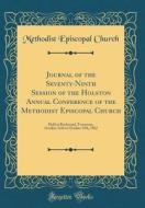 Journal of the Seventy-Ninth Session of the Holston Annual Conference of the Methodist Episcopal Church: Held at Rockwood, Tennessee, October 11th to di Methodist Episcopal Church edito da Forgotten Books
