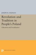 Revolution and Tradition in People's Poland di Joseph R. Fiszman edito da Princeton University Press