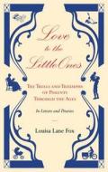 Love To The Little Ones di Louisa Lane Fox edito da Frances Lincoln Publishers Ltd