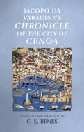 Jacopo Da Varagine's Chronicle of the City of Genoa di C E Bene edito da MANCHESTER UNIV PR