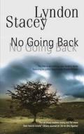 No Going Back di Lyndon Stacey edito da Severn House Publishers