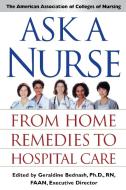 Ask a Nurse di American Association Of Colleges Of Nurs, Geraldine Bednash edito da Free Press