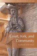 Court, Kirk and Community di Jenny Wormald edito da Edinburgh University Press