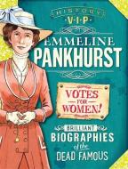 History VIPs: Emmeline Pankhurst di Kay Barnham edito da Hachette Children's Group