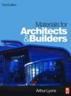 Materials for Architects and Builders di Arthur Lyons edito da Butterworth-Heinemann