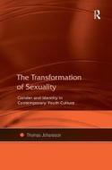 The Transformation Of Sexuality di Thomas Johansson edito da Taylor & Francis Ltd