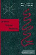 Chinese Magical Medicine di Michel Strickmann edito da Stanford University Press