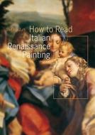 How to Read Italian Renaissance Painting di Stefano Zuffi edito da ABRAMS
