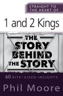 Straight to the Heart of 1 and 2 Kings di Phil Moore edito da Lion Hudson Plc