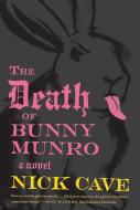 The Death of Bunny Munro di Nick Cave edito da FABER & FABER