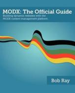 Modx: The Official Guide di BOB RAY edito da Lightning Source Uk Ltd