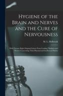 HYGIENE OF THE BRAIN AND NERVES AND THE di M. L. MAR HOLBROOK edito da LIGHTNING SOURCE UK LTD