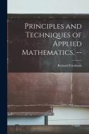 Principles and Techniques of Applied Mathematics. -- di Bernard Friedman edito da LIGHTNING SOURCE INC