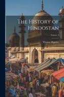 The History of Hindostan; Volume 3 di Thomas Maurice edito da LEGARE STREET PR