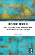 Obscene Traffic di Laura Schettini edito da Taylor & Francis Ltd