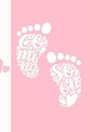 Coming Soon: Cute Baby Feet 40 Week Ultimate Maternity Journal: This Is a 6x9 63 Page Prompted Fill in Own Information a di Nuwly Bumped Publishing edito da INDEPENDENTLY PUBLISHED