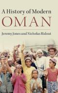 A History of Modern Oman di Jeremy Jones, Nicholas Ridout edito da Cambridge University Press