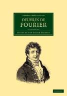 Oeuvres De Fourier 2 Volume Set di Baron Jean Baptiste Joseph Fourier edito da Cambridge University Press