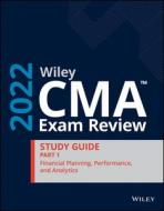 Wiley CMA Exam Review 2022 Part 1 Study Guide di Wiley edito da John Wiley & Sons Inc