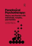 Paradoxical Psychotherapy di Gerald R. Weeks, Luciano L'Abate edito da Taylor & Francis Ltd