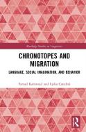 Chronotopes And Migration di Farzad Karimzad, Lydia Catedral edito da Taylor & Francis Ltd