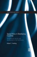 Space Policy in Developing Countries di Robert C. (Valdosta State University Harding edito da Taylor & Francis Ltd
