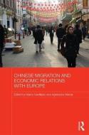 Chinese Migration and Economic Relations with Europe edito da Taylor & Francis Ltd