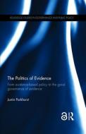 The Politics of Evidence (Open Access) di Justin (London School of Hygiene & Tropical Medicine Parkhurst edito da Taylor & Francis Ltd