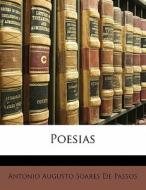 Poesias di Antonio Augusto Soares De Passos edito da Nabu Press