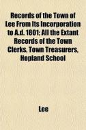 Records Of The Town Of Lee From Its Inco di Jenny Lee edito da General Books