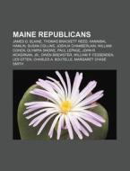 Maine Republicans: James G. Blaine, Hann di Books Llc edito da Books LLC, Wiki Series