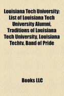 Louisiana Tech University di Source Wikipedia edito da Books LLC, Reference Series