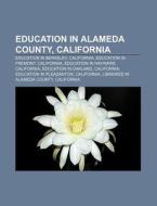 Education In Alameda County, California: di Books Llc edito da Books LLC, Wiki Series