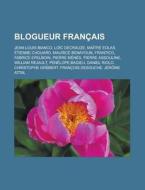 Blogueur Fran Ais: Jean-louis Bianco, Ma di Livres Groupe edito da Books LLC, Wiki Series