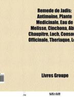Rem De De Jadis: Antimoine, Plante M Dic di Livres Groupe edito da Books LLC, Wiki Series