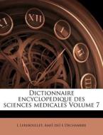 Dictionnaire Encyclopedique Des Sciences Medicales Volume 7 di L Lereboullet, Amedee Dechambre edito da Nabu Press