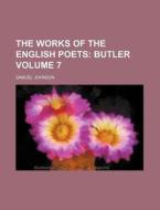 The Works of the English Poets Volume 7; Butler di Samuel Johnson edito da Rarebooksclub.com