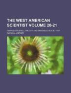 The West American Scientist Volume 20-21 di Charles Russell Orcutt edito da Rarebooksclub.com