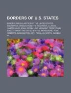 Borders Of U.s. States: Border Irregular di Source Wikipedia edito da Books LLC, Wiki Series