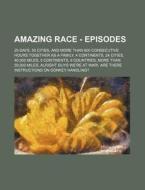 Amazing Race - Episodes: 25 Days, 50 Cit di Source Wikia edito da Books LLC, Wiki Series