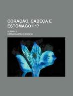 Cora O, Cabe A E Est Mago 17 ; Romance di Camilo Castelo Branco edito da General Books